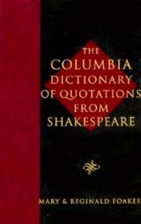 The Columbia Dictionary of Shakespeare Quotations