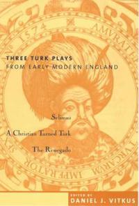 Bokomslag for "Three Turk Plays from Early Modern England"