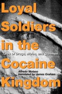 Bokomslag för "Loyal Soldiers in the Cocaine Kingdom"