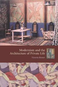Bokomslag för "Modernism and the Architecture of Private Life"