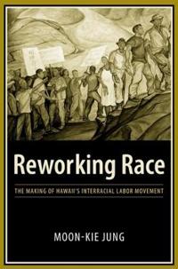 Bokomslag för "Reworking Race"