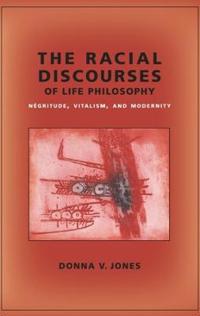 Bokomslag för "The Racial Discourses of Life Philosophy"