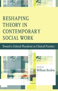 Bokomslag för "Reshaping Theory in Contemporary Social Work"