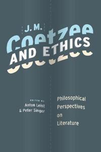 Bokomslag för "J. M. Coetzee and Ethics"