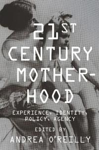 Bokomslag för "Twenty-first Century Motherhood"