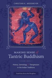 Bokomslag for "Making Sense of Tantric Buddhism"