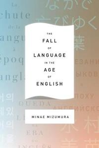 Kirjan kansi "The Fall of Language in the Age of English"