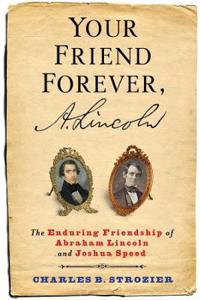 Kirjan kansi "Your Friend Forever, A. Lincoln"