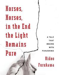 Horses, Horses, in the End the Light Remains Pure