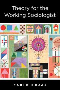 Bokomslag for "Theory for the Working Sociologist"