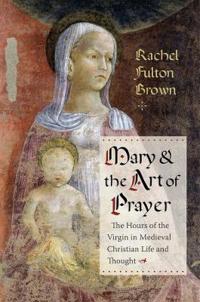 Bokomslag för "Mary and the Art of Prayer"