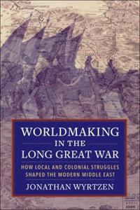 Bokomslag for "Worldmaking in the Long Great War"
