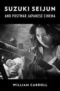 Bokomslag för "Suzuki Seijun and Postwar Japanese Cinema"