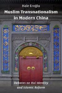 Bokomslag for "Muslim Transnationalism in Modern China"