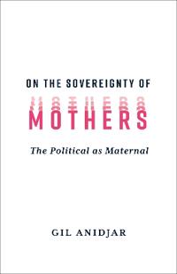 On the Sovereignty of Mothers
