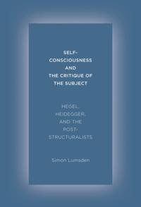 Self-Consciousness and the Critique of the Subject