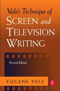 Vale's Technique of Screen and Television Writing