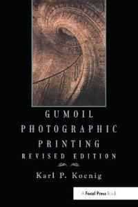 Bokomslag för "Gumoil Photographic Printing, Revised Edition"