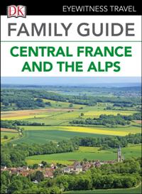 DK Family Guide Central France and the Alps