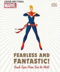 Marvel Fearless and Fantastic! Female Super Heroes Save the World