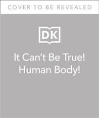 It Can't Be True! Human Body!