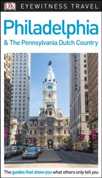DK Philadelphia and the Pennsylvania Dutch Country
