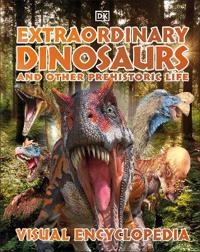 Extraordinary Dinosaurs and Other Prehistoric Life