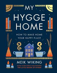 Bokomslag för My Hygge Home - How to Make Home Your Happy Place