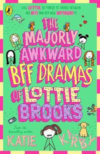 The Majorly Awkward BFF Dramas of Lottie Brooks