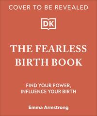 The Fearless Birth Book (The Naked Doula)