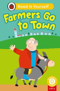 Farmers Go to Town (Phonics Step 8): Read It Yourself - Level 0 Beginner Reader