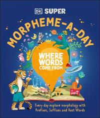 DK Super Where Words Come From Morpheme-A-Day