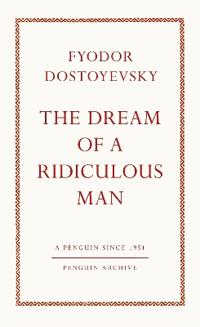 The Dream of a Ridiculous Man