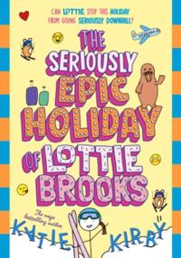 Bokomslag for Seriously Epic Holiday of Lottie Brooks