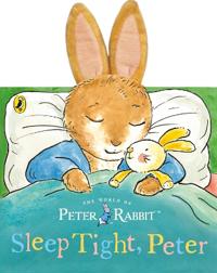 Peter Rabbit: Sleep Tight, Peter (a board book with tactile ears)