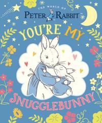 Peter Rabbit: You're My Snugglebunny