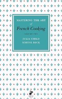 Bokomslag för "Mastering the Art of French Cooking, Vol.2"
