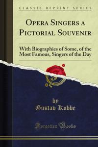 Opera Singers a Pictorial Souvenir