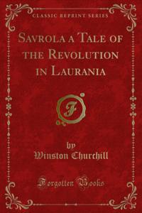 Savrola a Tale of the Revolution in Laurania