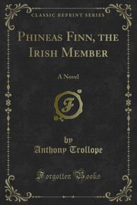 Phineas Finn, the Irish Member