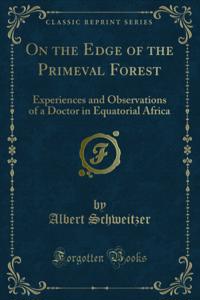 On the Edge of the Primeval Forest