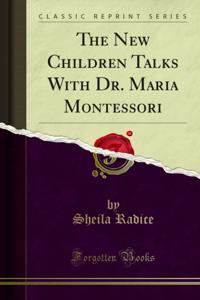 New Children Talks With Dr. Maria Montessori