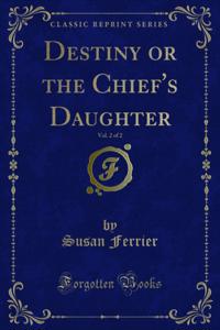 Destiny or the Chief's Daughter