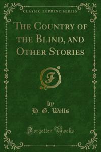 Country of the Blind, and Other Stories