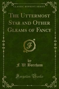 Uttermost Star and Other Gleams of Fancy