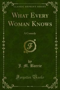 What Every Woman Knows