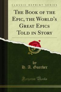 Book of the Epic, the World's Great Epics Told in Story