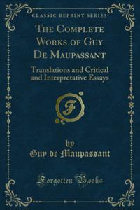 Complete Works of Guy De Maupassant