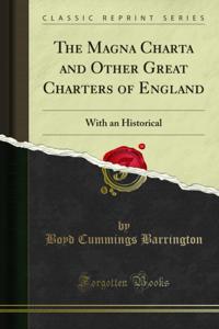 Magna Charta and Other Great Charters of England