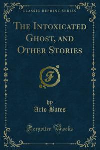 Intoxicated Ghost, and Other Stories